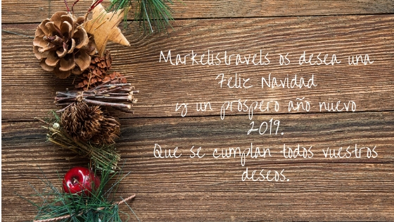 Markelistravels os desea una Feliz Navidady un próspero año nuevo 2019.Que se cumplan todos vuestros deseos.